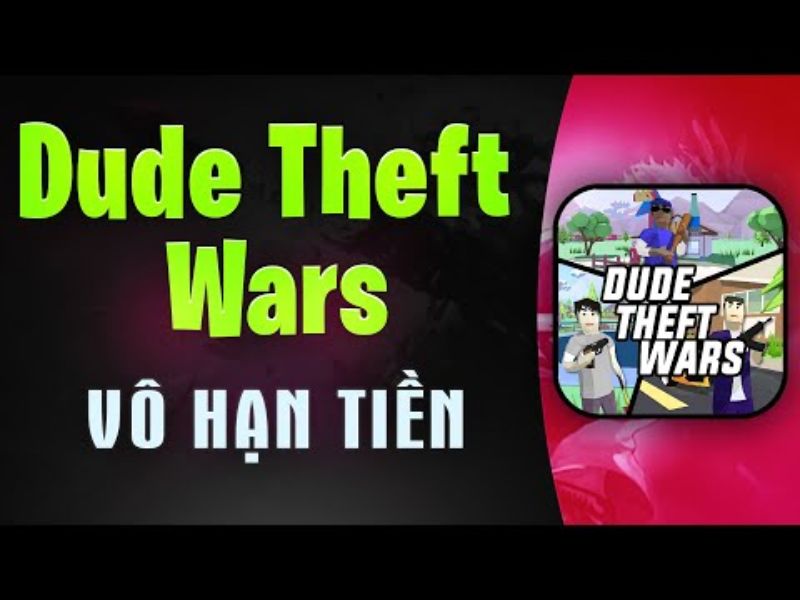 Tính Năng Nổi Bật Của Hack Dude Theft Wars